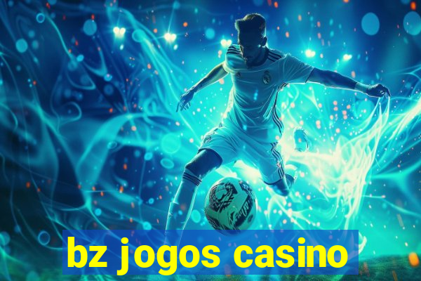 bz jogos casino